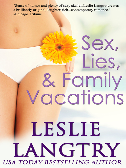 Title details for Sex, Lies, & Family Vacations by Leslie Langtry - Available
